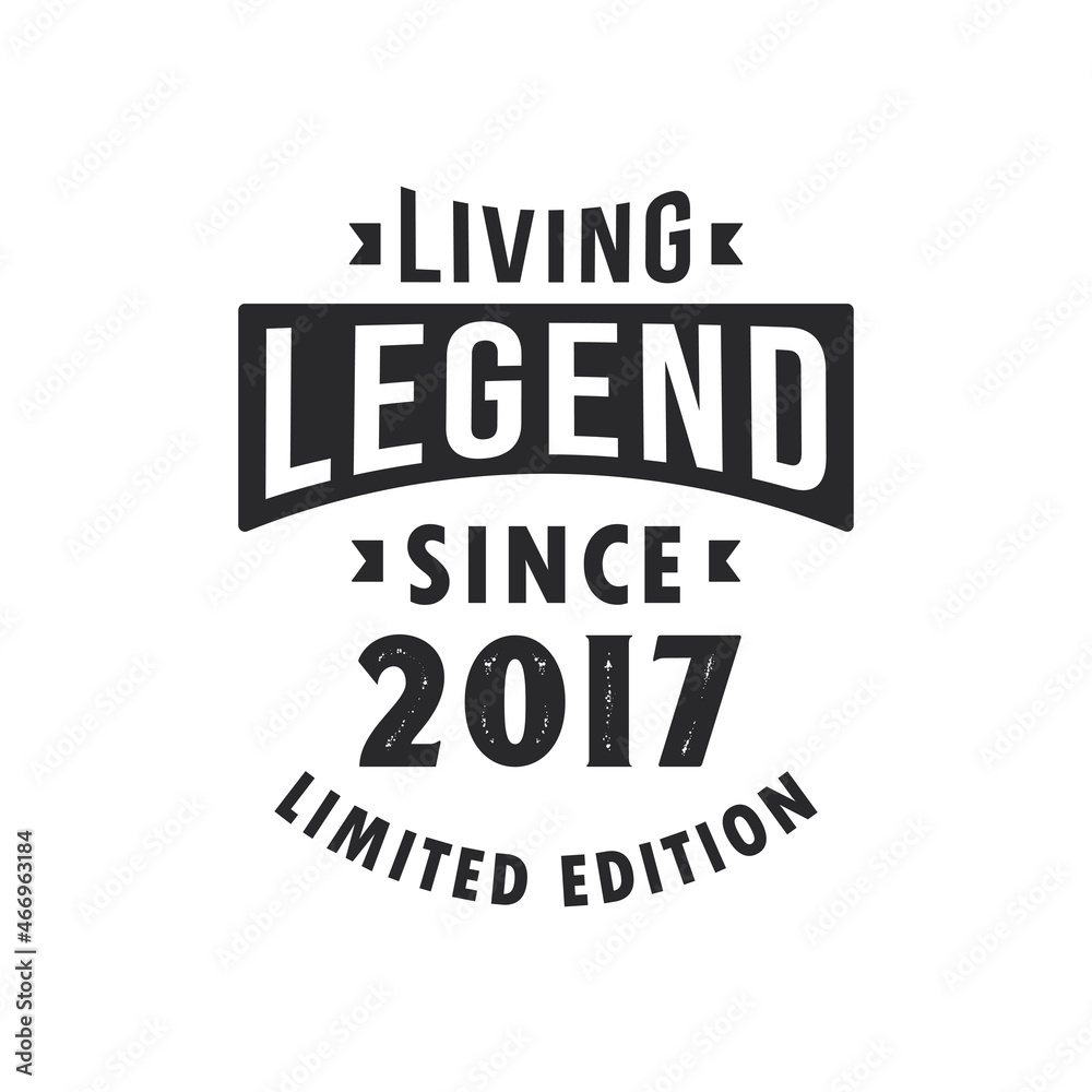 Fototapeta premium Living Legend since 2017, Legend born in 2017 Limited Edition.