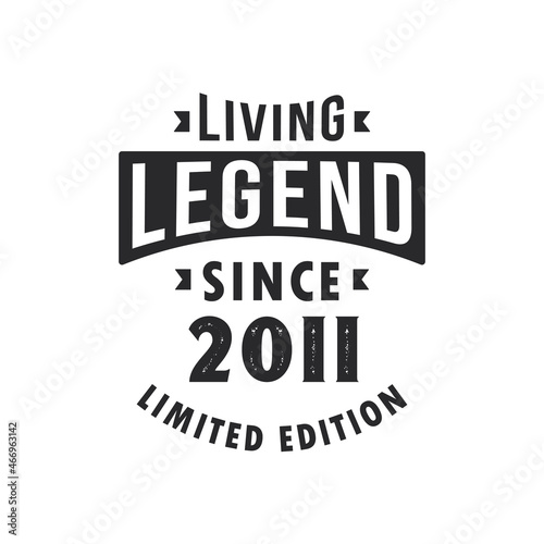 Living Legend since 2011, Legend born in 2011 Limited Edition.