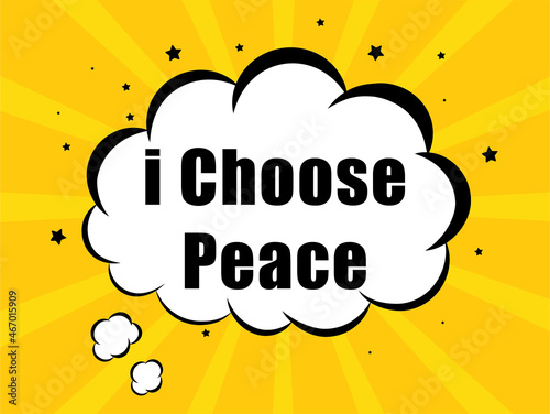 i Choose Peace in yellow bubble background