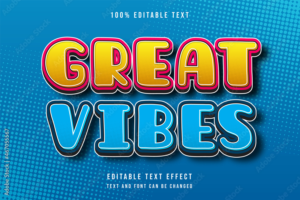 Great vibes,,3 dimensions editable text effect yellow gradation orange blue comic style