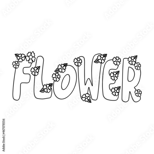 Word Of Flower Hand Lettered Text. Modern Calligraphy. Can Be Used For Stickers, Mug, Banner, journaling etc.