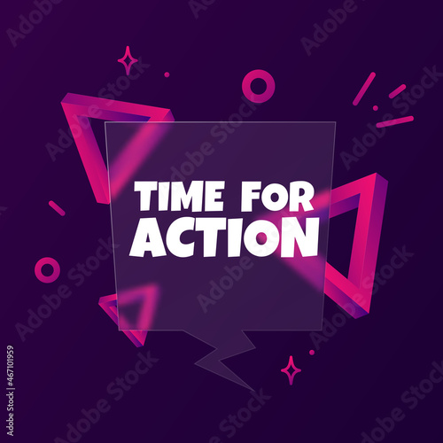 Time for action. Speech bubble banner with Time for action text. Glassmorphism style. For business, marketing and advertising. Vector on isolated background. EPS 10 photo