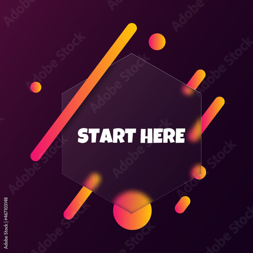 Start here. Speech bubble banner with Start here text. Glassmorphism style. For business, marketing and advertising. Vector on isolated background. EPS 10