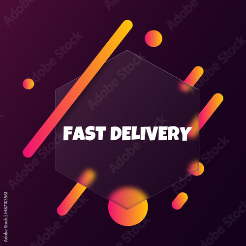Fast delivery. Speech bubble banner with Fast delivery text. Glassmorphism style. For business, marketing and advertising. Vector on isolated background. EPS 10