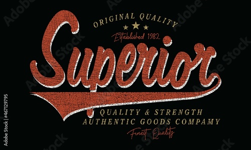 Superior Limited Edition Original  typography for t-shirt print. Apparel fashion design