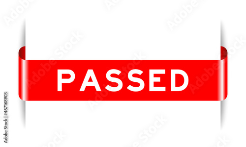 Red color inserted label banner with word passed on white background