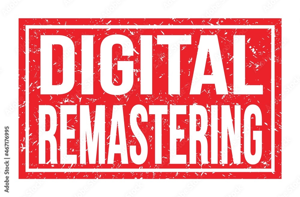 DIGITAL REMASTERING, words on red rectangle stamp sign DIGITAL REMASTERING, words on red rectangle stamp sign