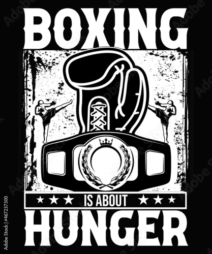 boxing is about hunger boxing t-shirt design