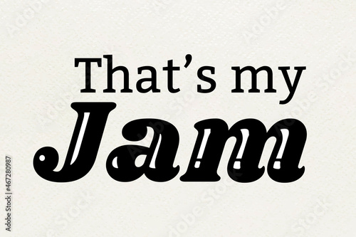 Text That  39 s my Jam retro typography vector