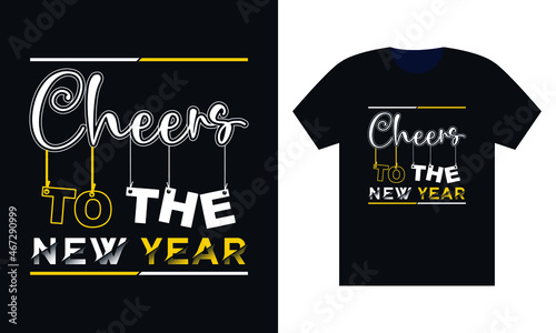 Cheers To The New YearTypography t Shirt-Modern T shirt design-T Shirt Design Template-Quality T Shirt Design photo