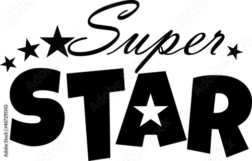 Super  Ster- hand drawn lettering. For card, mug, poster, label, sticker etc. T-shirt design. Vector illustration. Isolated on white background.