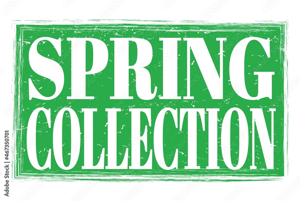 SPRING COLLECTION, words on green grungy stamp sign SPRING COLLECTION, words on green grungy stamp sign