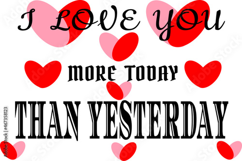I love you more today than yesterday design for card valentine's or gift wrapping paper