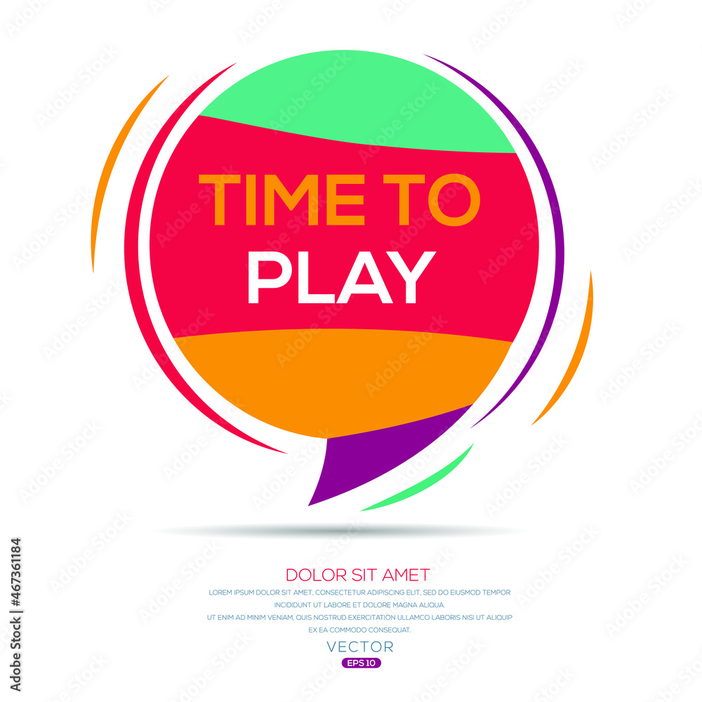 Obraz premium Creative (time to play) text written in speech bubble ,Vector illustration.