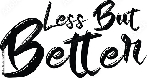 Less But Better Vector illustration Text inscription idiom