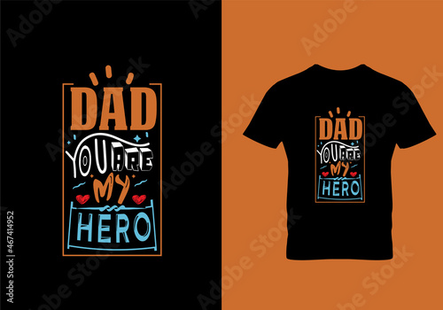 Dad you are my hero typography t shirt design template ready for print photo