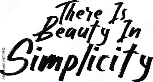 There Is Beauty In Simplicity Brush Hand drawn typography Text idiom