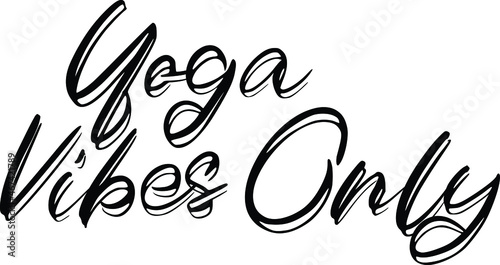  Yoga Vibes Only philosophical inspirational inscription. 