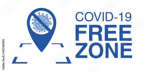 Covid free zone sign. An information banner for greeting customers, business, opening a store, cafe, shops, restaurants. Sign for public places COVID-19 free zones and disinfect areas. Vector eps10.