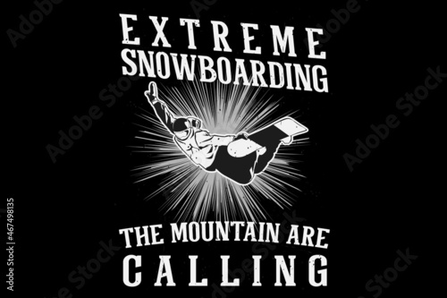 Extreme snowboarding the mountain calling silhouette design