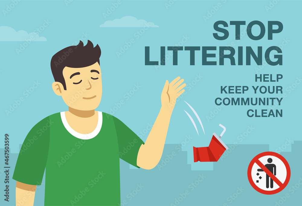 Littering is prohibited. Young male character throws out a used plastic cup on the ground. Stop littering, help keep your community clean warning graphic design. Flat vector illustration template.