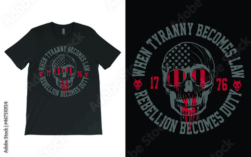 When Tyranny Becomes Law, Rebellion Becomes Duty T-Shirt Vector, America Shirt, 1776 Shirt, Our Freedom Shirt, Patriotic Shirt.