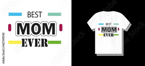 the best mom ever t-shirt design