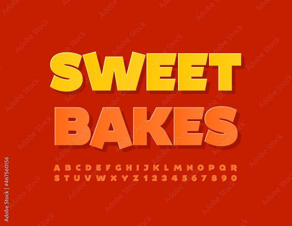 Vector colorful Poster Sweet Bakes. Modern Orange Font. Creative sticker Alphabet Letters and Numbers set