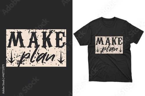 Make Plan Typography t-shirt design