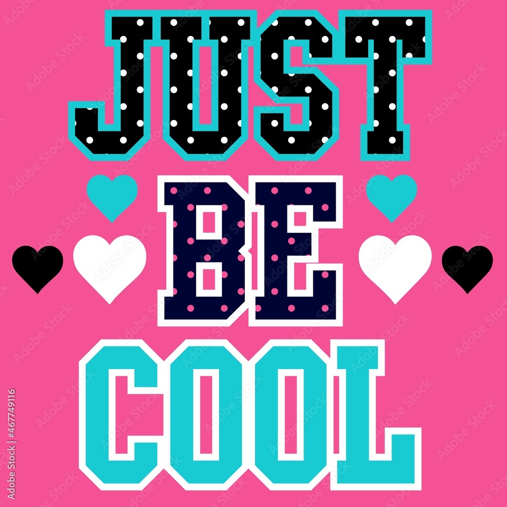 vector just be cool,hearts and pink background vector just be cool,hearts and pink background