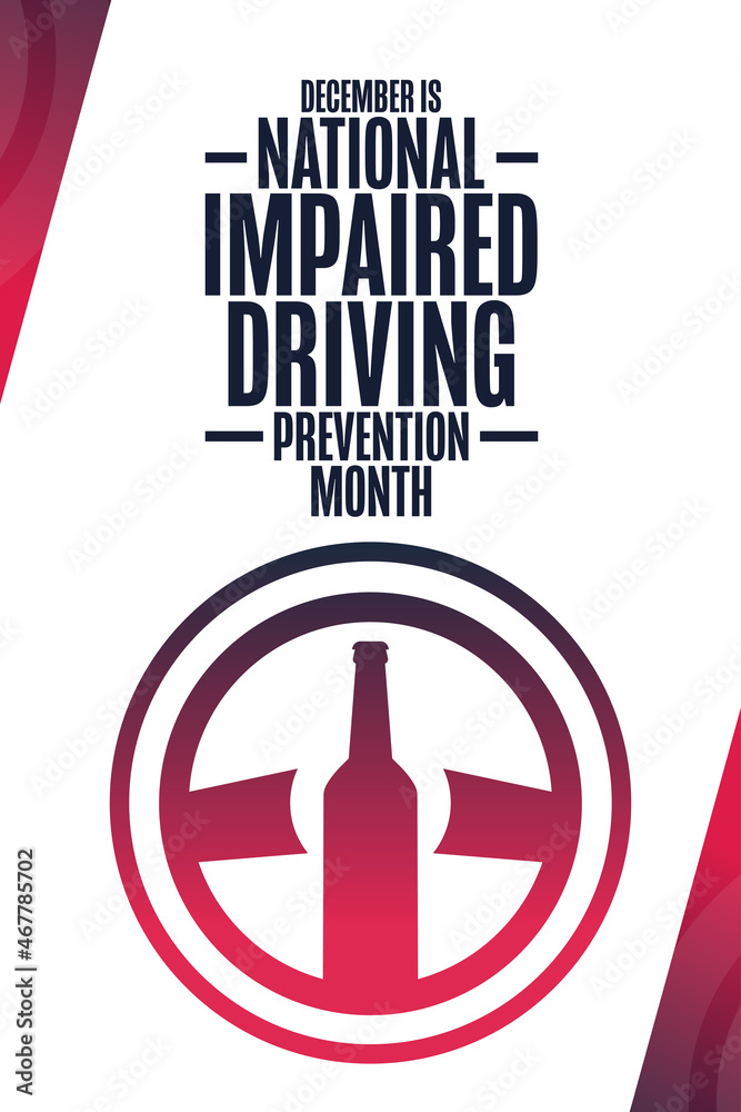 December is National Impaired Driving Prevention Month. Holiday concept