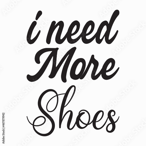 i need more shoes letter quote