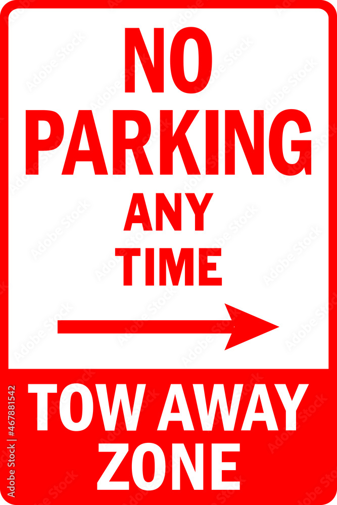 No parking any time tow away zone sign. Traffic signs and symbols. No parking any time tow away zone sign. Traffic signs and symbols.