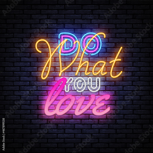 Do What You Love neon sign vector. Retro illustration with do what you love. Vintage, retro design. Vector art. Vintage lettering on light backdrop