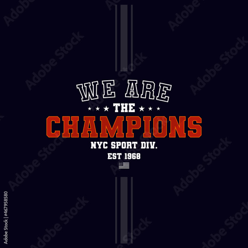 we are the champions , typography, t-shirt graphics, vectors  photo
