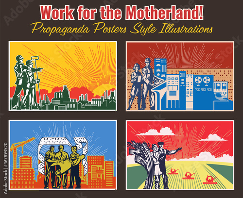 Work for the Motherland! Propaganda Posters Style Illustrations, Plants, Factories, Buildings, Fields, Workers, Engineers, Farmers