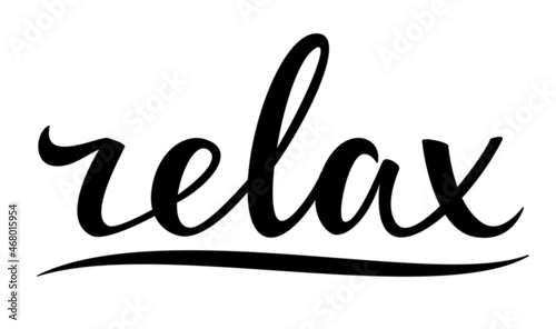 Relax hand lettering slogan. Brush calligraphy banner. Vector quotes for banner, card or t-shirt print design. Relaxing and chill, motivation and inspiration message, SPA or beauty concept