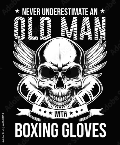 boxing t-shirt design never underestimate an old man with boxing gloves 