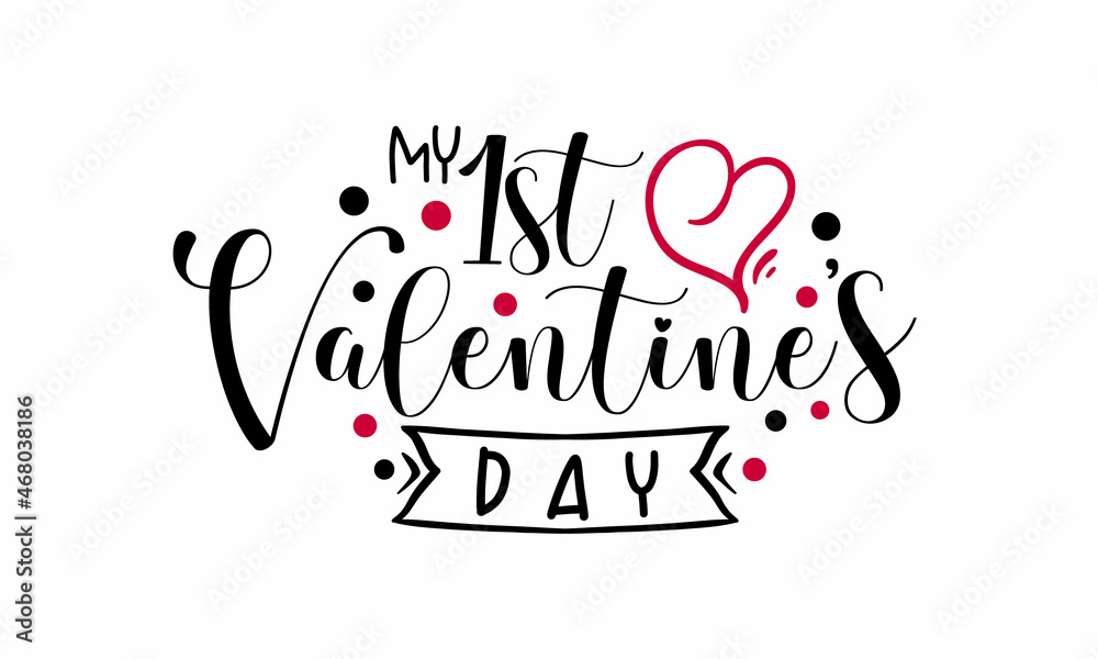 MY 1st VALENTINE'S DAY Greeting card calligraphy. Hand drawn lettering quote design. Template for T-shirt, mug print, poster, banner, tag and more SVG Design. SVG Design, svg cut files, cutting. MY 1st VALENTINE'S DAY Greeting card calligraphy. Hand drawn lettering quote design. Template for T-shirt, mug print, poster, banner, tag and more SVG Design. SVG Design, svg cut files, cutting.