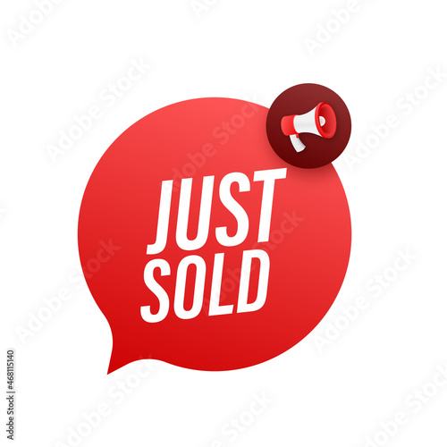 Megaphone label Just sold on white background. Vector illustration