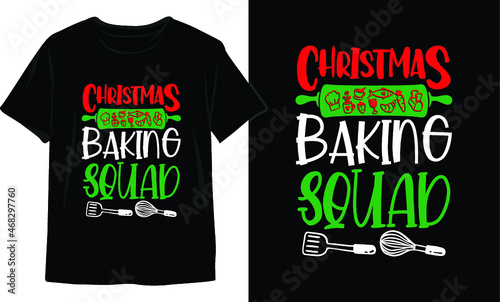 Christmas Baking Squad-Christmas T-Shirt Design. Christmas T-Shirt Vector. Christmas Vector Graphic For T-shirt. Christmas T-Shirt For Women.