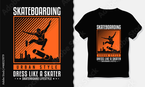 Skaterboarding dress like a sketer t-shirt design. Skater Lifestyle. Retro style silhouette vector print design