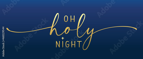 Oh holy night, calligraphy on blue background. Christmas lettering. Elegant golden typography greeting card phrase. Vector illustration