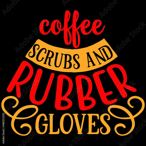 COFFEE SCRUBS AND RUBBER GLOVES
