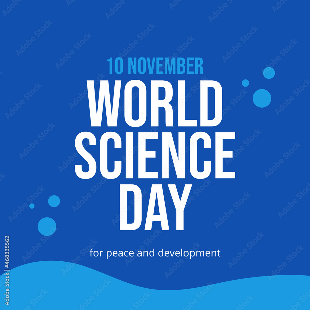 World Science Day for peace and development World Science Day for peace and development