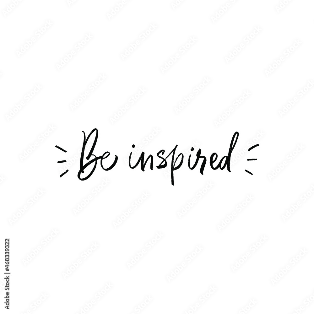 Be Inspired handwritten motivational quote. Modern calligraphy brush optimist phrase. Positive message. Vector lettering for inspirational poster, card, sticker, social media content, t-shirt