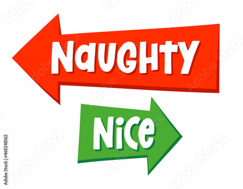 Naughty, nice arrows - Funny sign phrase for Christmas. Hand drawn lettering for Xmas greetings cards, invitations. Good for t-shirt, mug, gift, printing press. Holiday quotes.