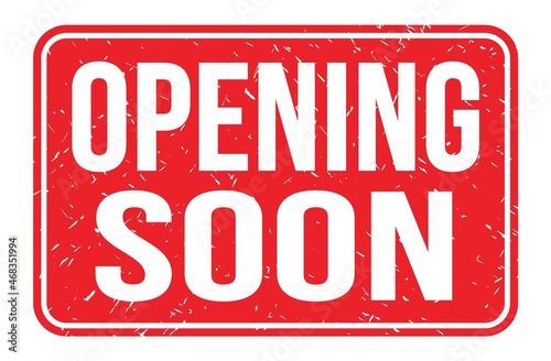 OPENING SOON, words on red rectangle stamp sign