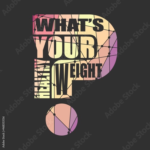 Whats your healthy weight question. Concept of medicine