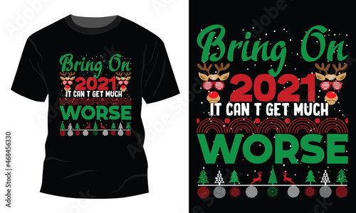 Bring On 2021 It Can't Be Much Worse New Years T-Shirt